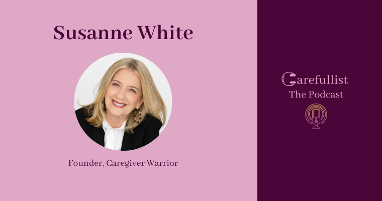 Susanne White: The Caregiver Warrior